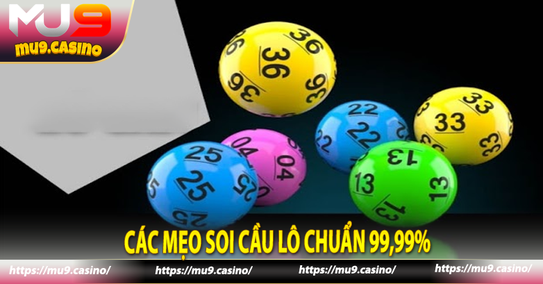 Các mẹo soi cầu lô chuẩn 99,99%