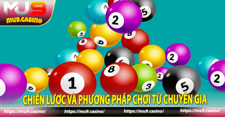 Chiến lược và phương pháp chơi từ chuyên gia