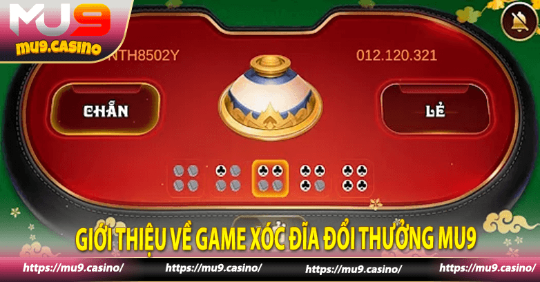 Giới thiệu về game Xóc Đĩa Đổi Thưởng Mu9